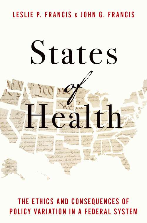 Book cover of States of Health: The Ethics and Consequences of Policy Variation in a Federal System