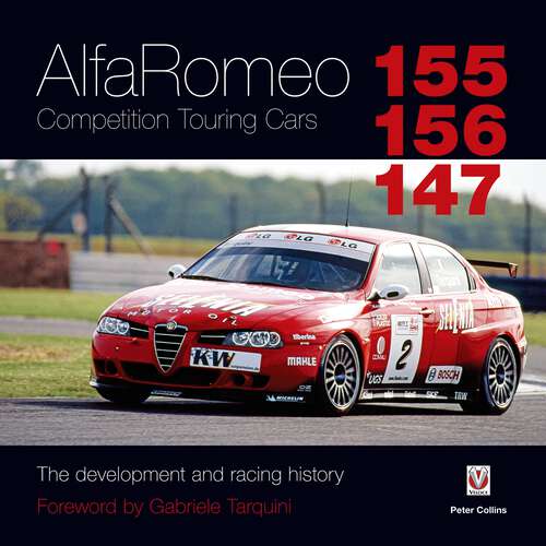 Book cover of Alfa Romeo 155/156/147 Competition Touring Cars: – The Cars development and racing history