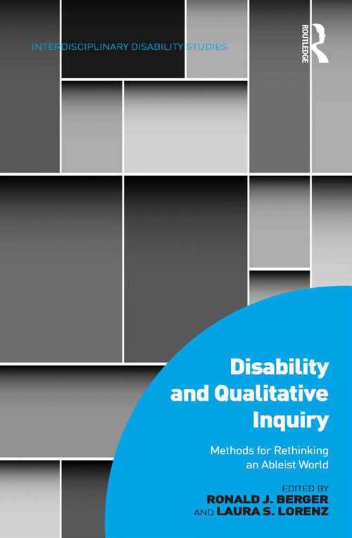 Book cover of Disability and Qualitative Inquiry: Methods for Rethinking an Ableist World (Interdisciplinary Disability Studies)