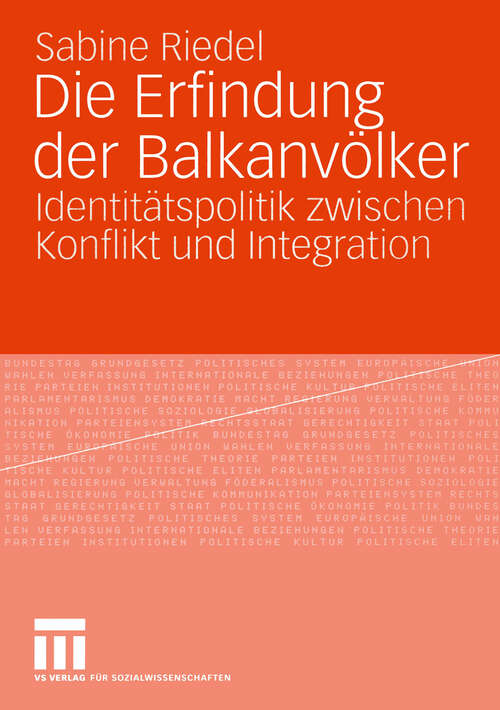 Book cover of Die Erfindung der Balkanvölker: Identitätspolitik zwischen Konflikt und Integration (2005)