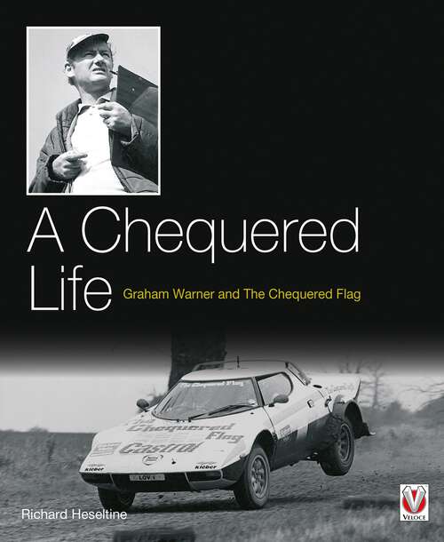 Book cover of A Chequered Life: Graham Warner and The Chequered Flag