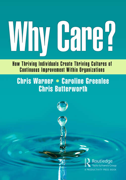 Book cover of Why Care?: How Thriving Individuals Create Thriving Cultures of Continuous Improvement Within Organizations