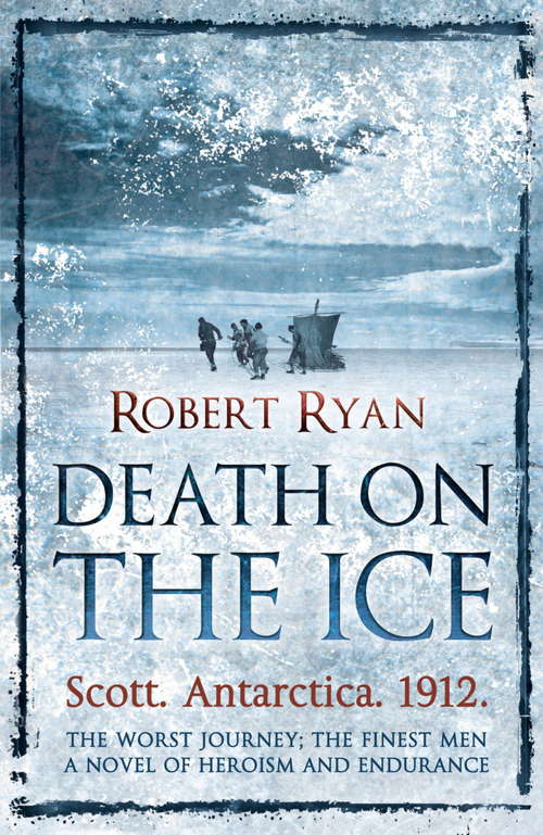 Book cover of Death on the Ice: Empire Of Sand, Death On The Ice, And Signal Red (The\great British Heroes And Antiheroes Trilogy Ser. #2)