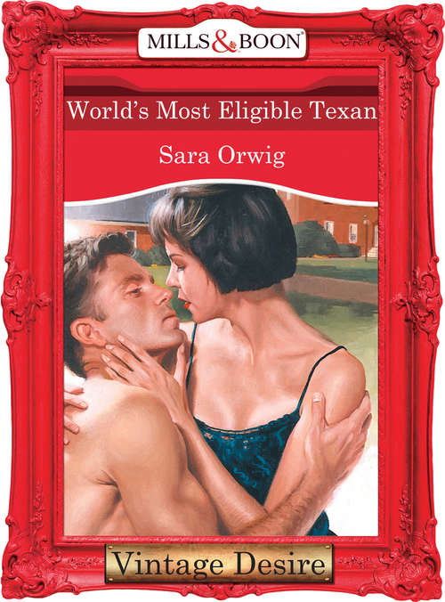 Book cover of World's Most Eligible Texan (ePub First edition) (Texas Cattleman's Club #7)