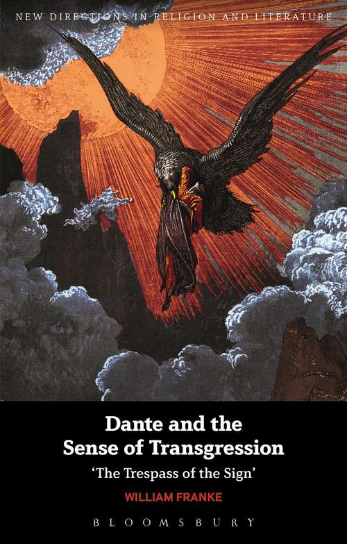 Book cover of Dante and the Sense of Transgression: 'The Trespass of the Sign' (New Directions in Religion and Literature)