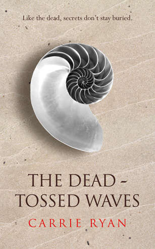 Book cover of The Dead-Tossed Waves (The\forest Of Hands And Teeth Ser.: Bk. 2)