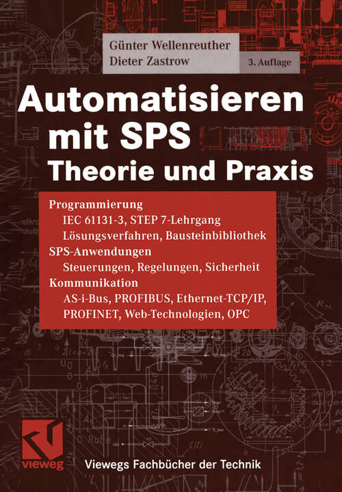 Book cover of Automatisieren mit SPS: Theorie und Praxis (3. Aufl. 2005) (Viewegs Fachbücher der Technik)