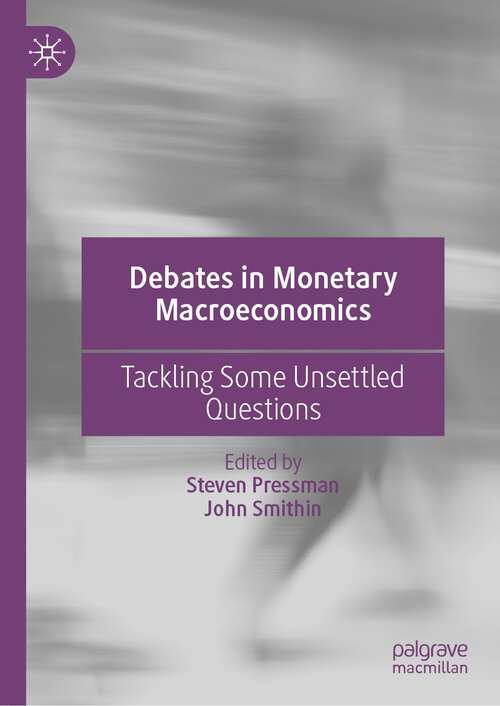 Book cover of Debates in Monetary Macroeconomics: Tackling Some Unsettled Questions (1st ed. 2022)