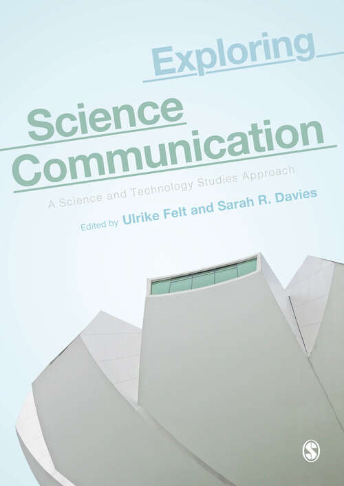 Book cover of Exploring Science Communication: A Science and Technology Studies Approach