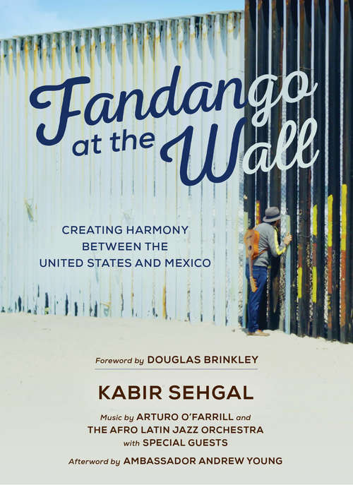 Book cover of Fandango at the Wall: Creating Harmony Between The United States And Mexico