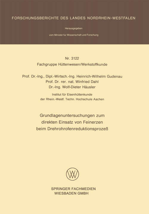 Book cover of Grundlagenuntersuchungen zum direkten Einsatz von Feinerzen beim Drehrohrofenreduktionsprozeß (1982) (Forschungsberichte des Landes Nordrhein-Westfalen #3122)
