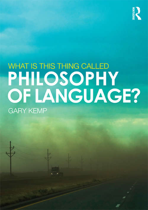 Book cover of What is this thing called Philosophy of Language?