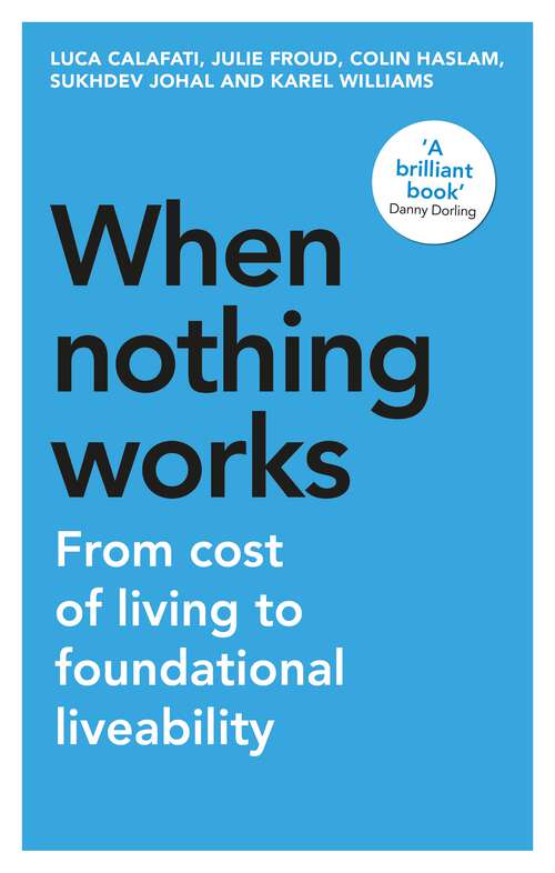 Book cover of When nothing works: From cost of living to foundational liveability (Manchester Capitalism)