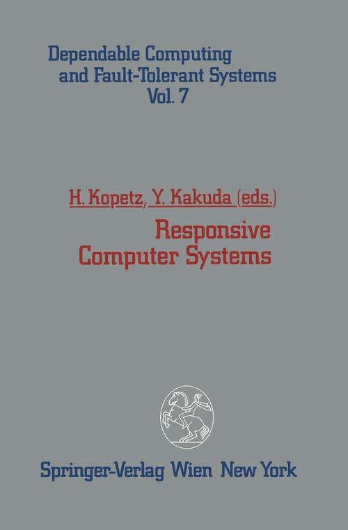 Book cover of Responsive Computer Systems (1993) (Dependable Computing and Fault-Tolerant Systems #7)