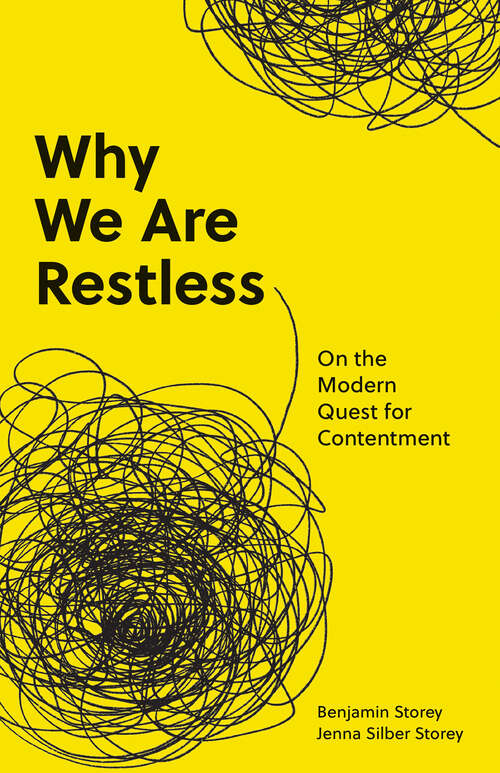 Book cover of Why We Are Restless: On the Modern Quest for Contentment (New Forum Books #65)