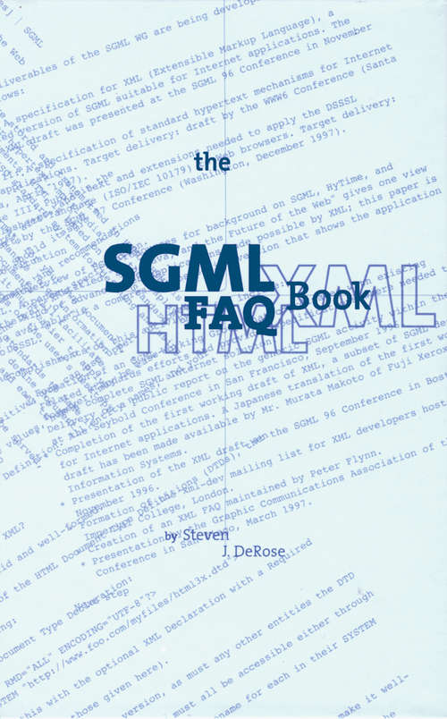 Book cover of The SGML FAQ Book: Understanding the Foundation of HTML and XML (1997) (Electronic Publishing Series #7)