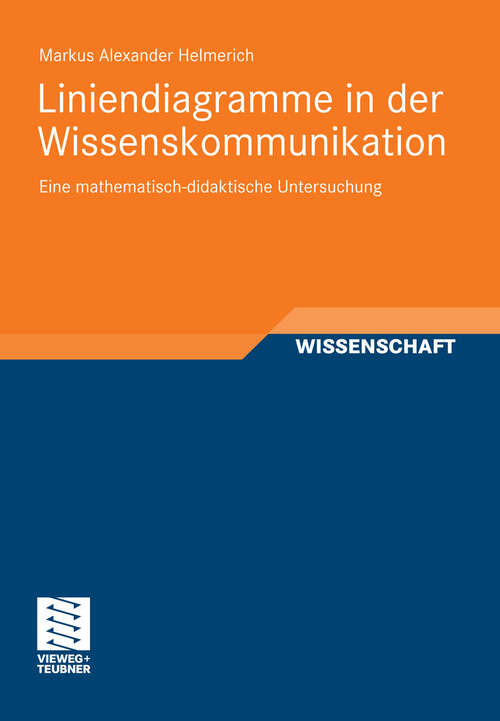 Book cover of Liniendiagramme in der Wissenskommunikation: Eine mathematisch-didaktische Untersuchung (2012)