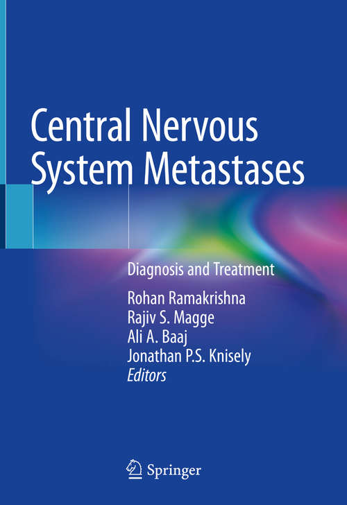 Book cover of Central Nervous System Metastases: Diagnosis and Treatment (1st ed. 2020)