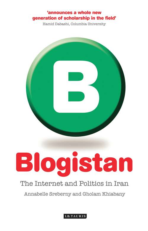 Book cover of Blogistan: The Internet and Politics in Iran
