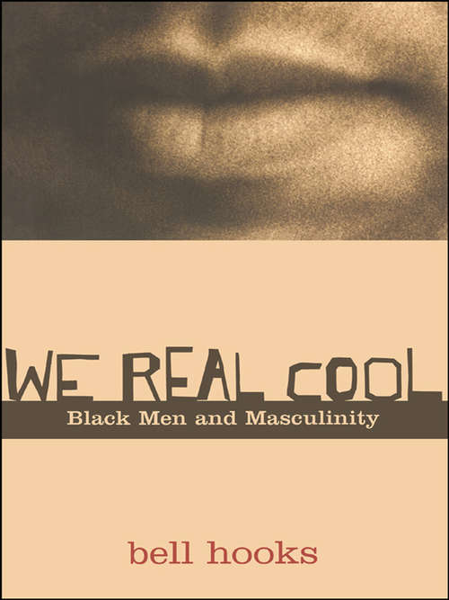 Book cover of We Real Cool: Black Men and Masculinity