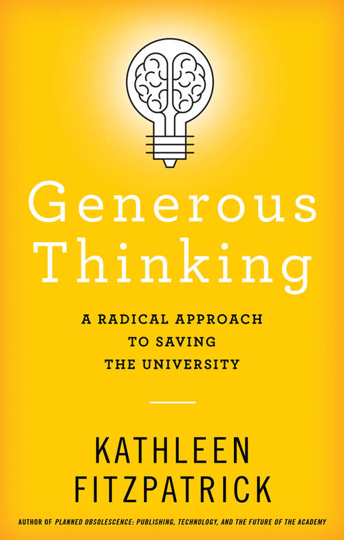 Book cover of Generous Thinking: A Radical Approach to Saving the University