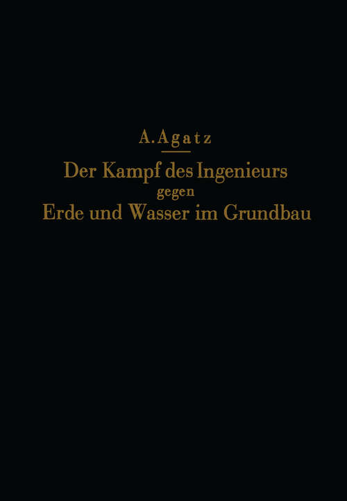 Book cover of Der Kampf des Ingenieurs gegen Erde und Wasser im Grundbau (1936)