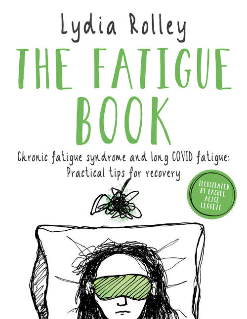 Book cover of The Fatigue Book: Chronic fatigue syndrome and long covid fatigue: tips for recovery