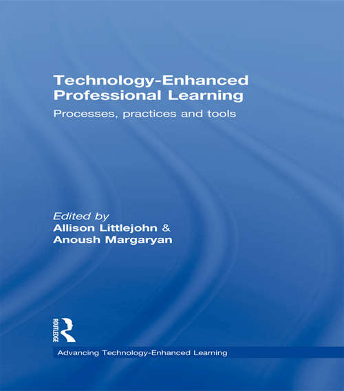 Book cover of Technology-Enhanced Professional Learning: Processes, Practices, and Tools (Advancing Technology Enhanced Learning)