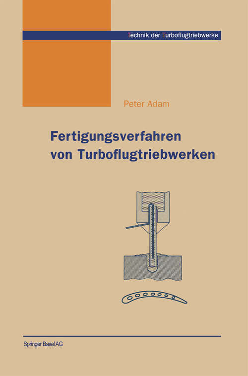 Book cover of Fertigungsverfahren von Turboflugtriebwerken (1998) (Technik der Turboflugtriebwerke)