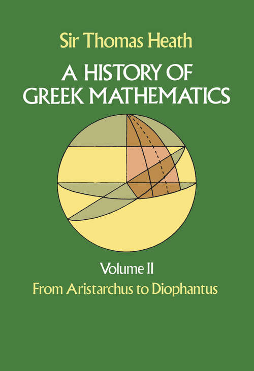 Book cover of A History of Greek Mathematics, Volume II: From Aristarchus to Diophantus