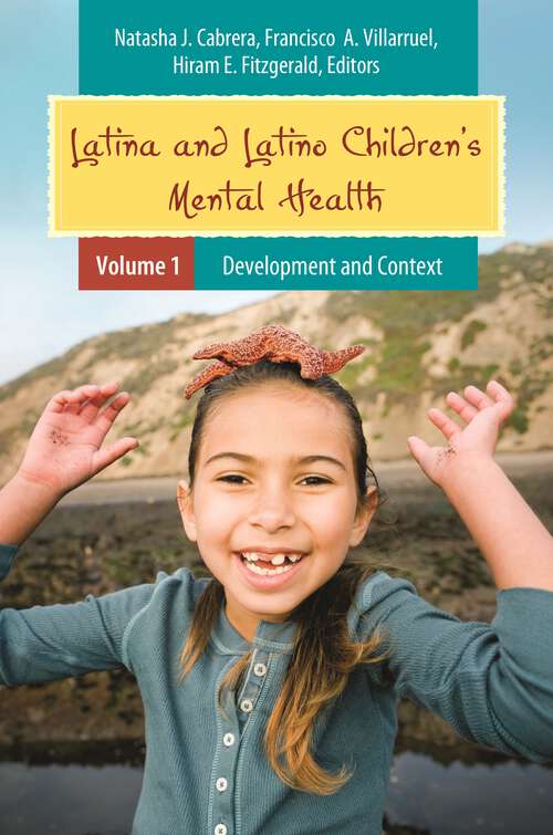 Book cover of Latina and Latino Children's Mental Health [2 volumes]: [2 volumes] (Child Psychology and Mental Health)