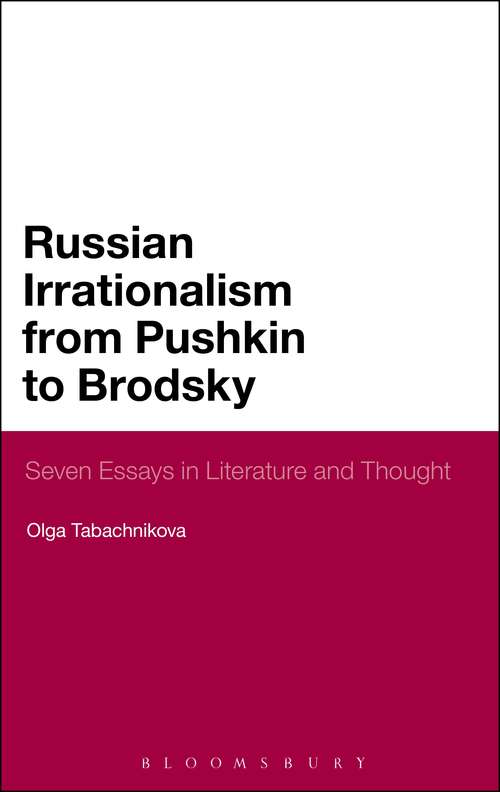 Book cover of Russian Irrationalism from Pushkin to Brodsky: Seven Essays in Literature and Thought