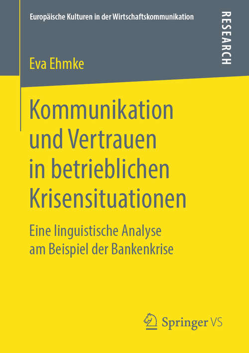 Book cover of Kommunikation und Vertrauen in betrieblichen Krisensituationen: Eine linguistische Analyse am Beispiel der Bankenkrise (1. Aufl. 2019) (Europäische Kulturen in der Wirtschaftskommunikation #30)