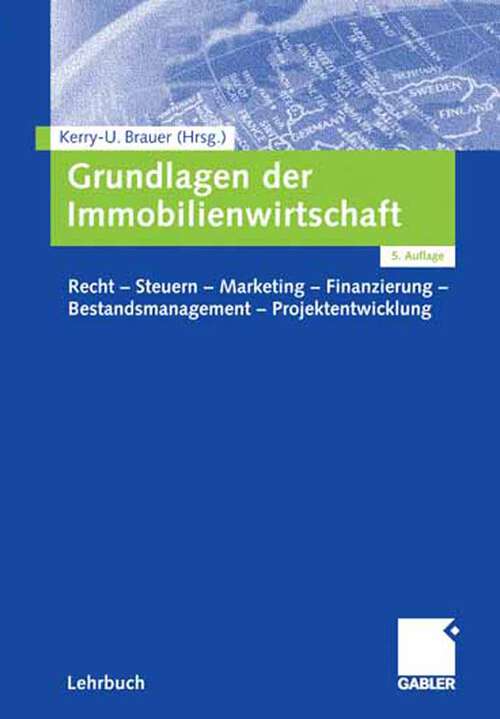 Book cover of Grundlagen der Immobilienwirtschaft: Recht - Steuern - Marketing - Finanzierung - Bestandsmanagement - Projektentwicklung (5Aufl. 2006)