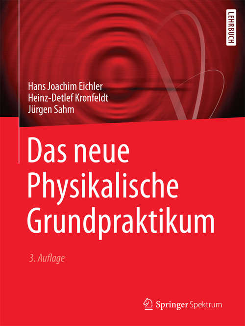 Book cover of Das neue Physikalische Grundpraktikum (3. Aufl. 2016) (Springer-Lehrbuch)