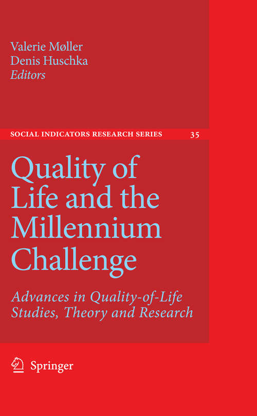 Book cover of Quality of Life and the Millennium Challenge: Advances in Quality-of-Life Studies, Theory and Research (2009) (Social Indicators Research Series #35)