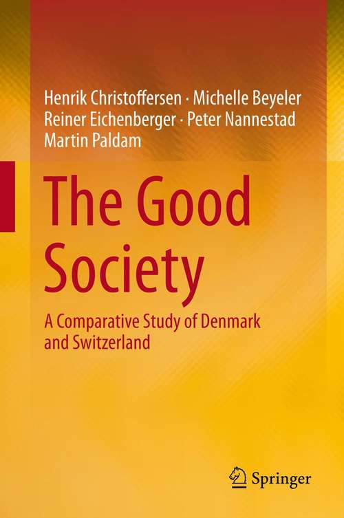 Book cover of The Good Society: A Comparative Study of Denmark and Switzerland (2014)