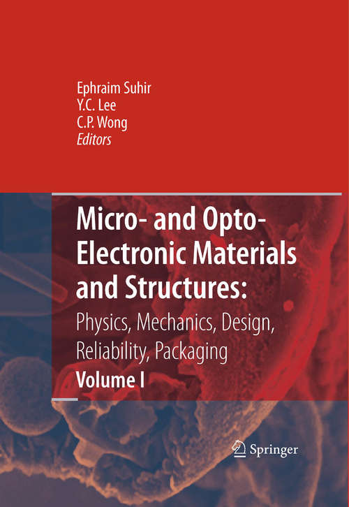 Book cover of Micro- and Opto-Electronic Materials and Structures: Volume I Materials Physics - Materials Mechanics. Volume II Physical Design - Reliability and Packaging (2007)