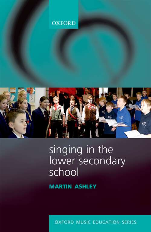 Book cover of Singing in the Lower Secondary School (eBook) (Oxford Music Education)