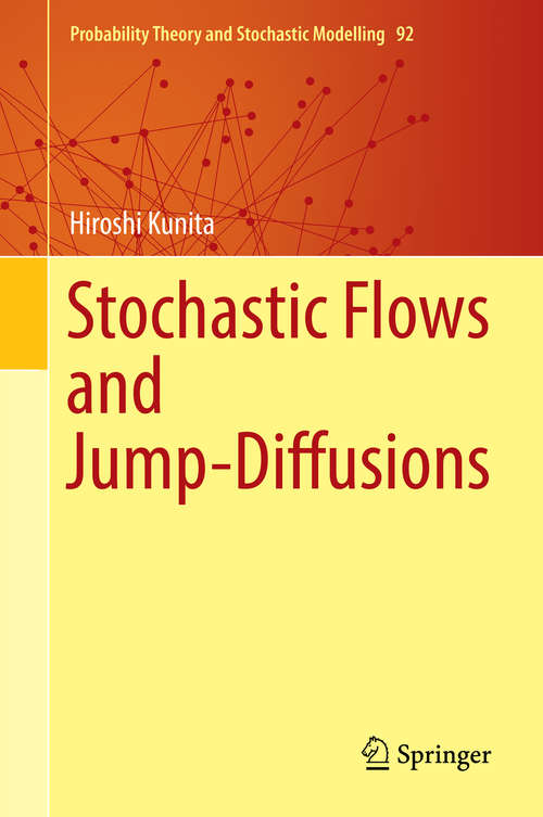 Book cover of Stochastic Flows and Jump-Diffusions (1st ed. 2019) (Probability Theory and Stochastic Modelling #92)
