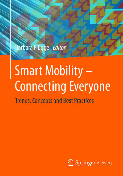 Book cover of Smart Mobility – Connecting Everyone: Trends, Concepts and Best Practices