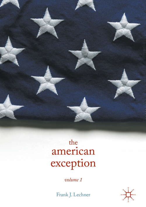 Book cover of The American Exception, Volume 1 (1st ed. 2017)