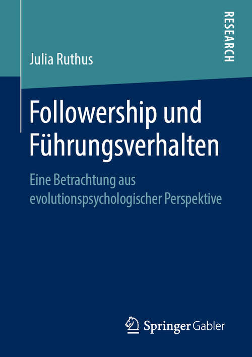 Book cover of Followership und Führungsverhalten: Eine Betrachtung aus evolutionspsychologischer Perspektive (1. Aufl. 2019)