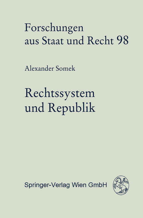 Book cover of Rechtssystem und Republik: Über die politische Funktion des systematischen Rechtsdenkens (1992) (Forschungen aus Staat und Recht #98)