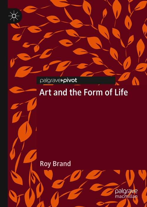 Book cover of Art and the Form of Life (1st ed. 2021)