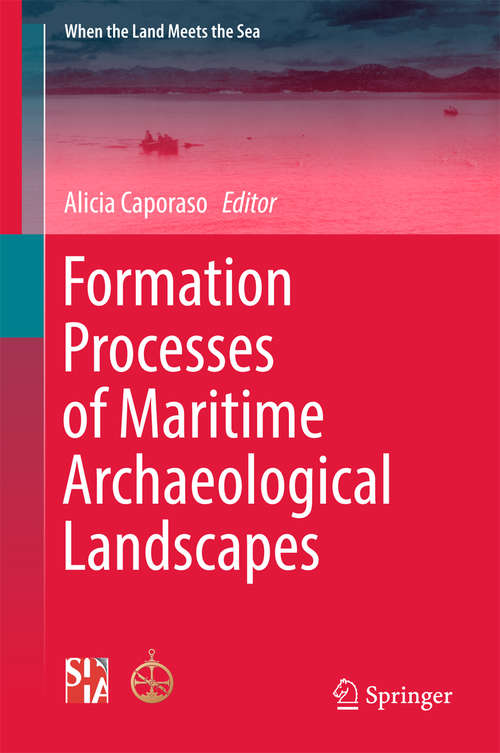 Book cover of Formation Processes of Maritime Archaeological Landscapes (When the Land Meets the Sea)