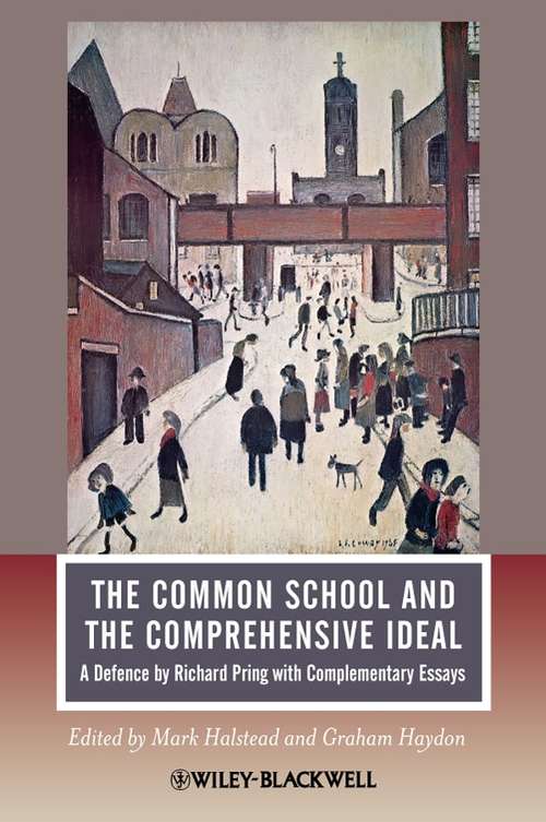 Book cover of The Common School and the Comprehensive Ideal: A Defence by Richard Pring with Complementary Essays