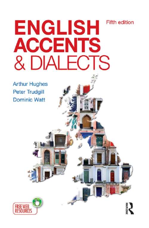 Book cover of English Accents and Dialects: An Introduction to Social and Regional Varieties of English in the British Isles, Fifth Edition (The English Language Series)