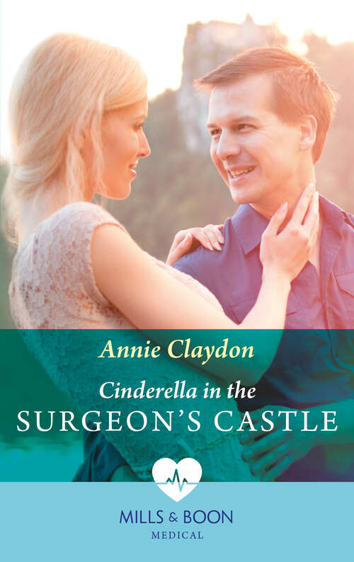 Book cover of Cinderella In The Surgeon's Castle (Mills & Boon Medical): Cinderella In The Surgeon's Castle / Single Dad For The Heart Doctor (ePub edition)