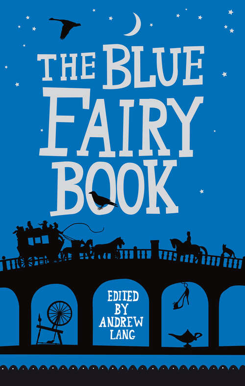 Book cover of The Blue Fairy Book: Complete And Unabridged (Fairy Bks. #1)